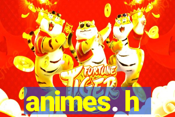 animes. h